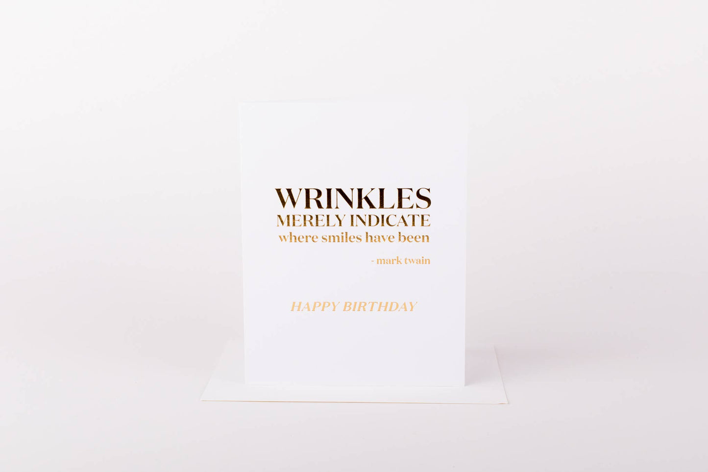 Wrinkles Show Where Smiles have Been Card