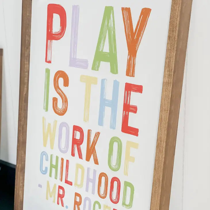 Play Is the Work of Childhood Wood Sign