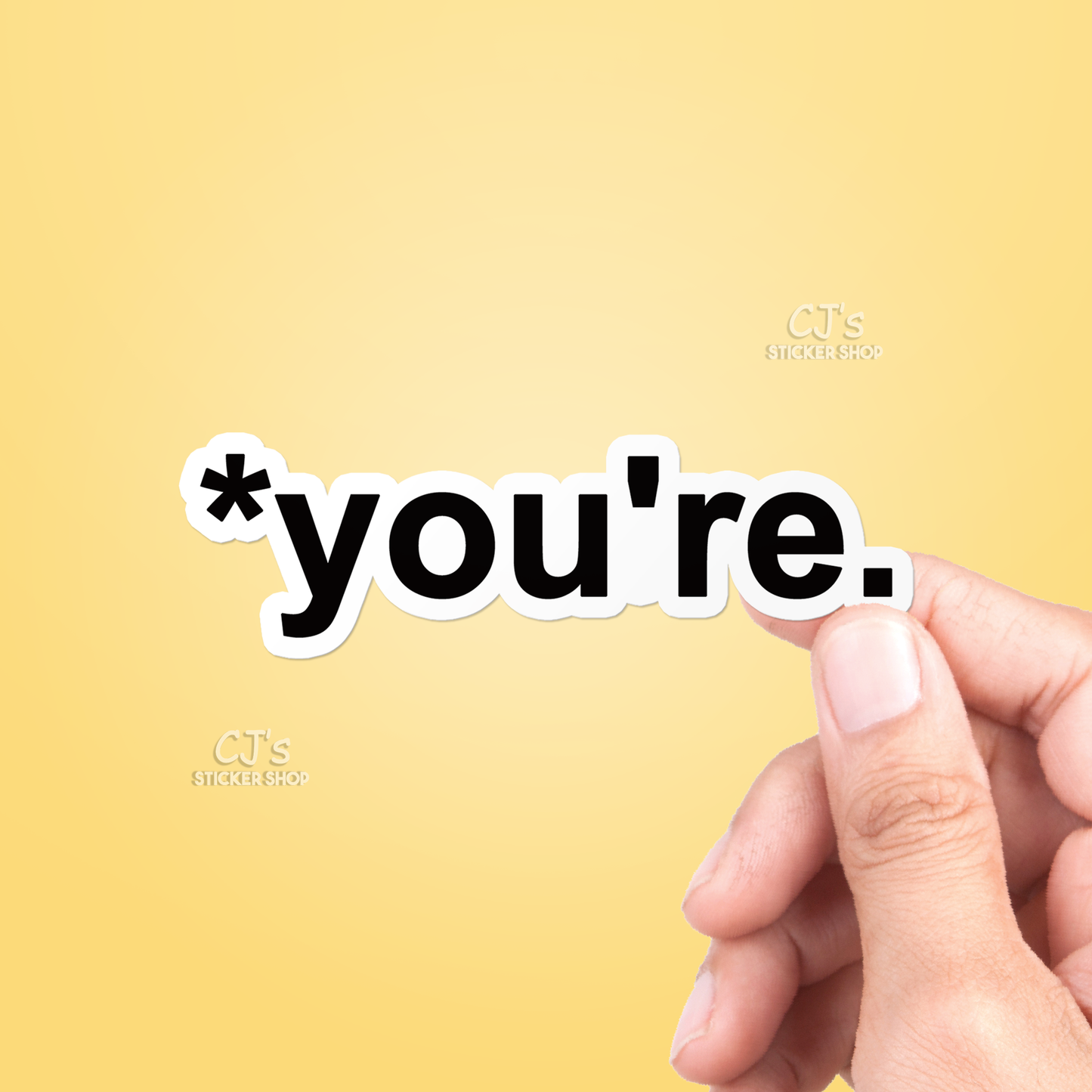 *You're Sticker Funny Vinyl Decal: 3"