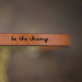 Be The Change - Leather Bracelet