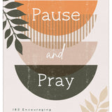 Pause and Pray : 180 Encouraging Devotional Prayers for Women