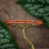 A Beautiful Thing Is Never Perfect - Leather Bracelet