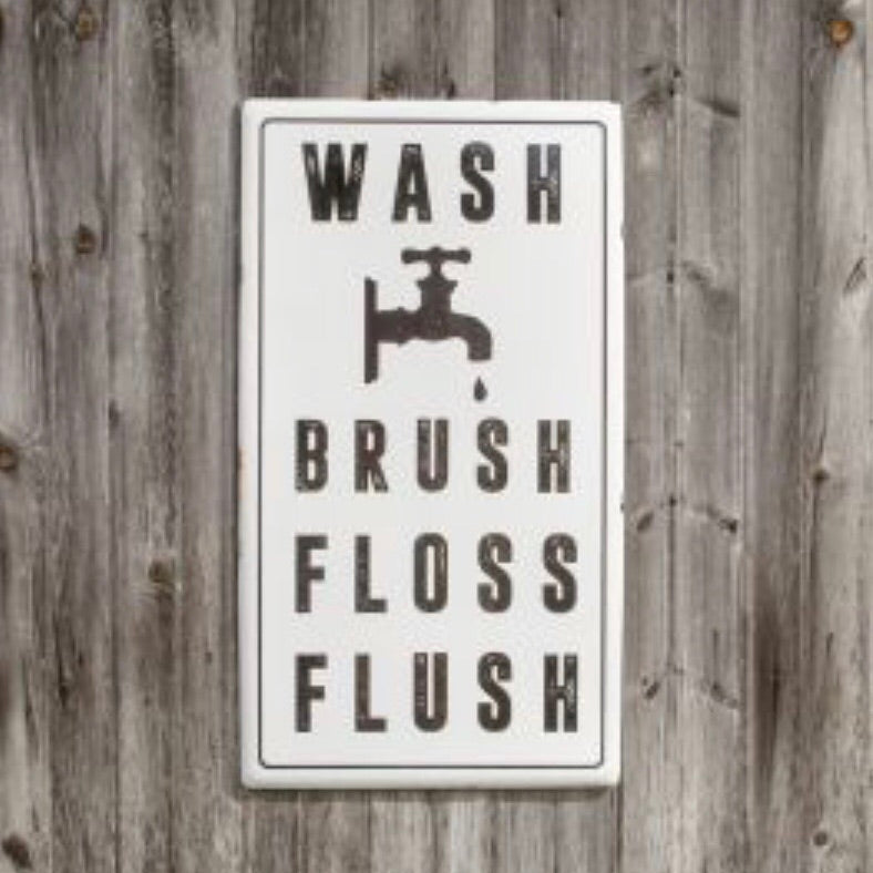 Wash Brush Floss Flush Enamel Metal Sign